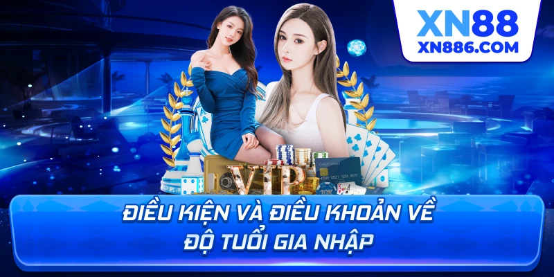 Điều kiện và điều khoản về độ tuổi gia nhập