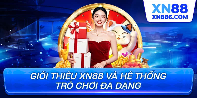 Giới thiệu xn88 và hệ thống trò chơi đa dạng