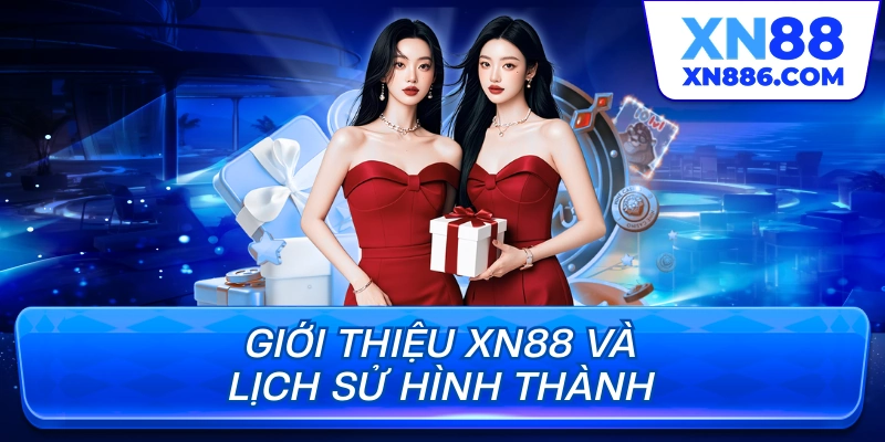 Giới thiệu XN88 và lịch sử hình thành
